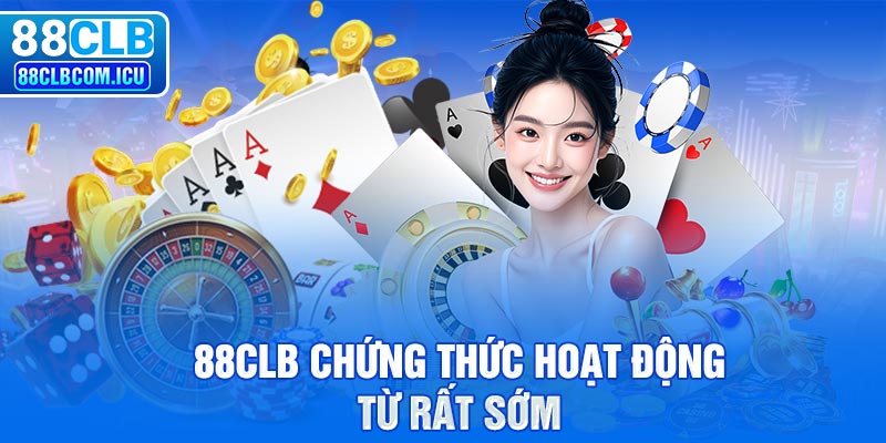 88CLB chứng thức hoạt động từ rất sớm