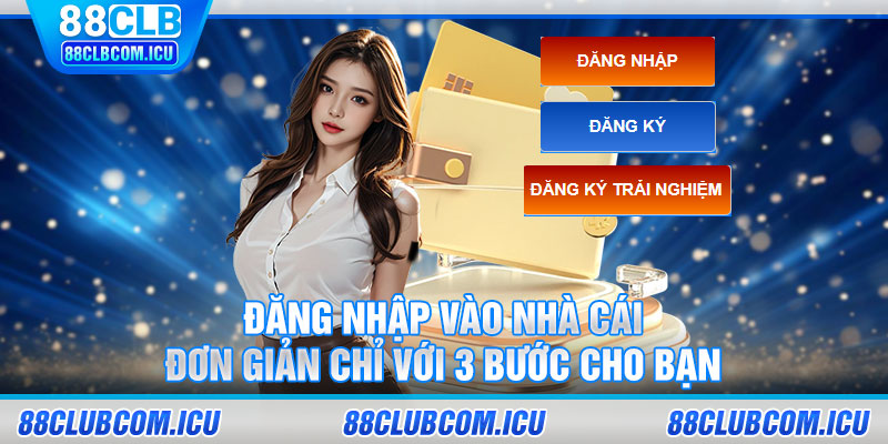 Đăng nhập vào nhà cái đơn giản chỉ với 3 bước cho bạn