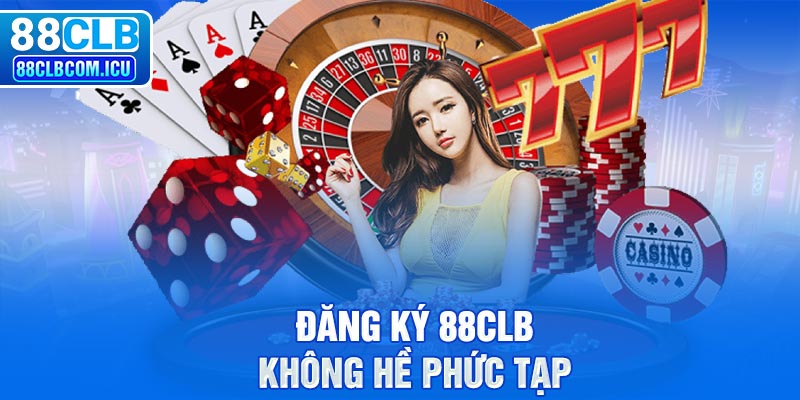 Đăng ký 88CLB không hề phức tạp