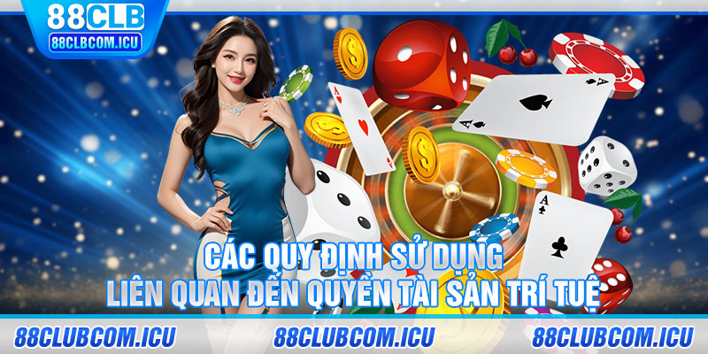 Các quy định điều khoản sử dụng liên quan đến quyền tài sản trí tuệ